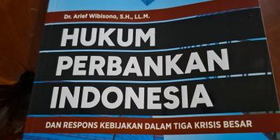 Menyelami Arah Hukum Perbankan Indonesia: Telaah Buku Terbaru Arief Wibisono